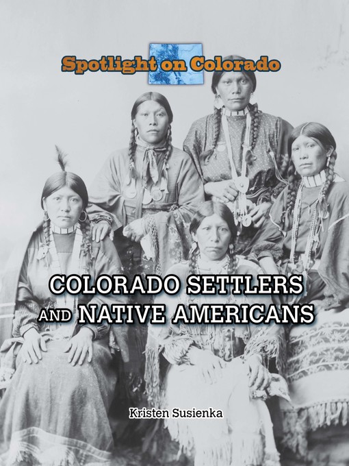 Title details for Colorado Settlers and Native Americans by Kristen Susienka - Available